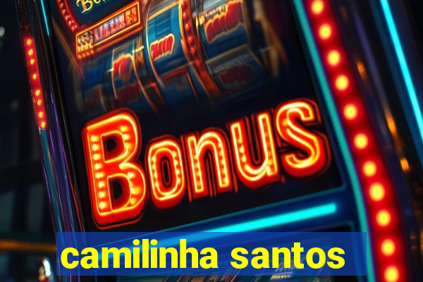 camilinha santos
